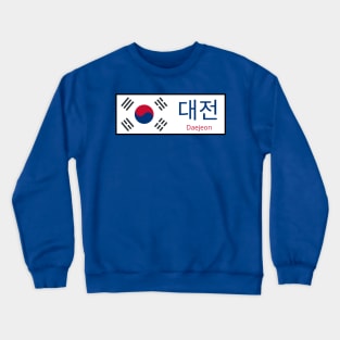 Daejeon City in South Korean Flag written in Hangul Crewneck Sweatshirt